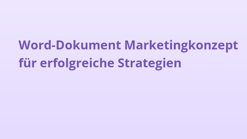 Word-Dokument Marketingkonzept für erfolgreiche Strategien