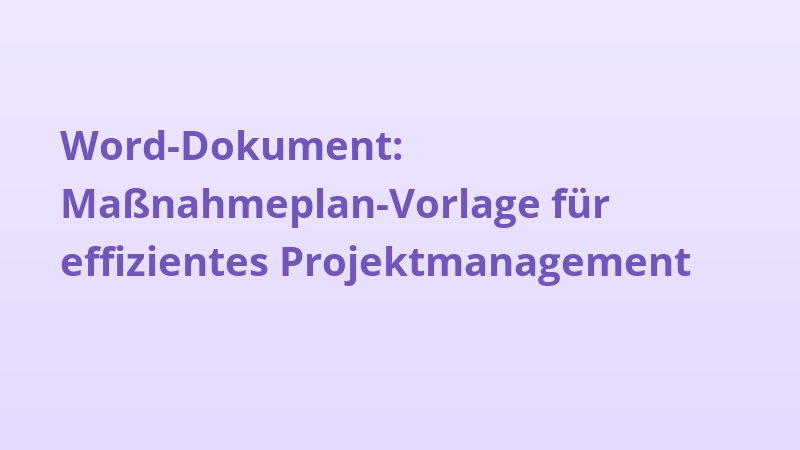 Word-Dokument: Maßnahmeplan-Vorlage für effizientes Projektmanagement