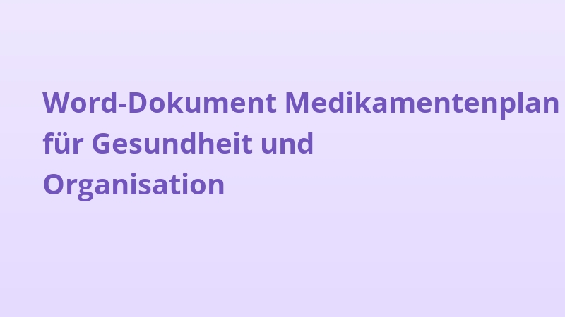 Word-Dokument Medikamentenplan für Gesundheit und Organisation