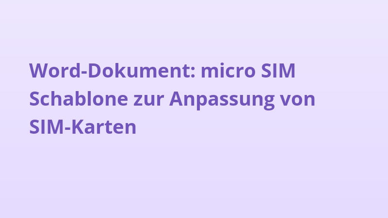 Word-Dokument: micro SIM Schablone zur Anpassung von SIM-Karten