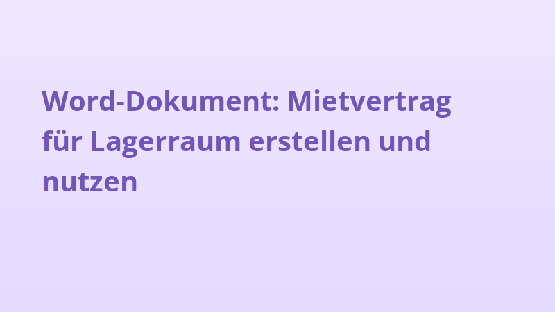 Word-Dokument: Mietvertrag für Lagerraum erstellen und nutzen