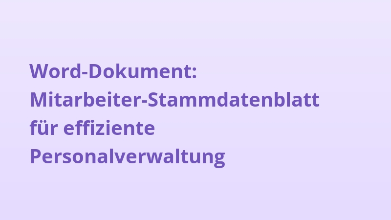 Word-Dokument: Mitarbeiter-Stammdatenblatt für effiziente Personalverwaltung