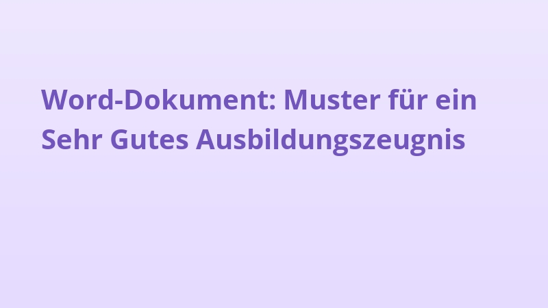 Word-Dokument: Muster für ein Sehr Gutes Ausbildungszeugnis