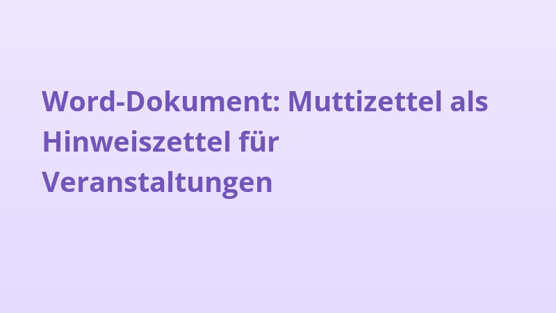 Word-Dokument: Muttizettel als Hinweiszettel für Veranstaltungen