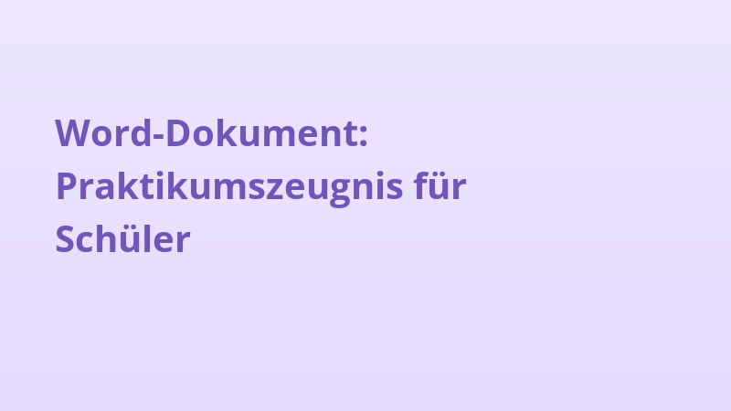 Word-Dokument: Praktikumszeugnis für Schüler