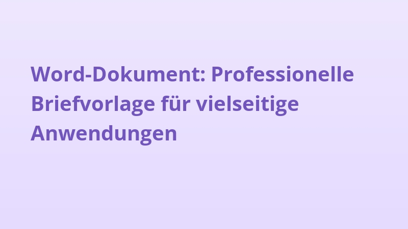Word-Dokument: Professionelle Briefvorlage für vielseitige Anwendungen