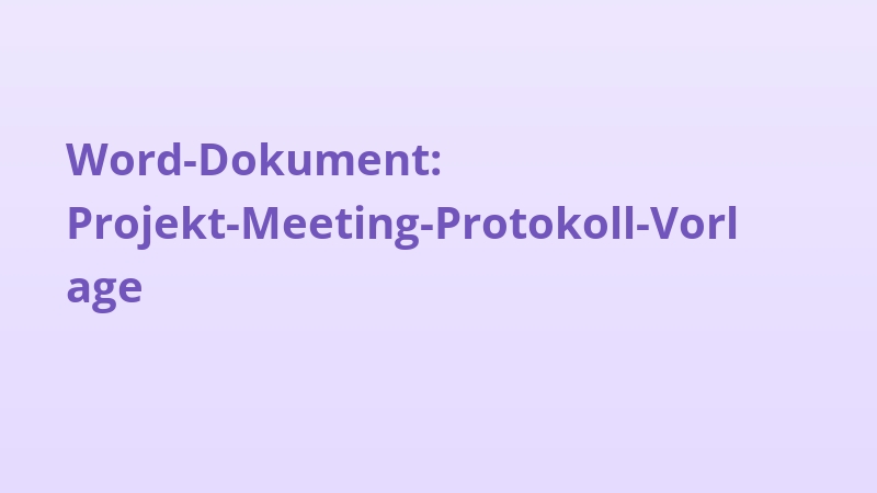 Word-Dokument: Projekt-Meeting-Protokoll-Vorlage