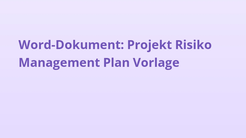 Word-Dokument: Projekt Risiko Management Plan Vorlage