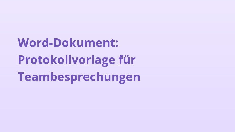 Word-Dokument: Protokollvorlage für Teambesprechungen