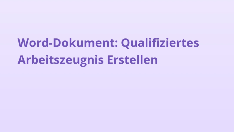 Word-Dokument: Qualifiziertes Arbeitszeugnis Erstellen