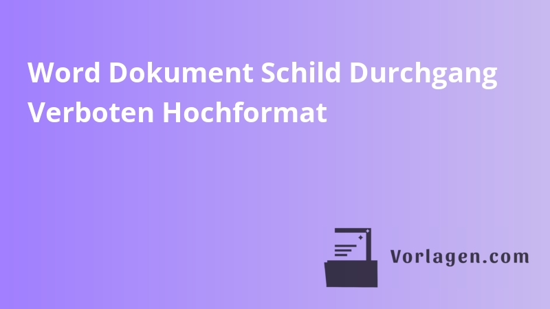 Word Dokument Schild Durchgang Verboten Hochformat