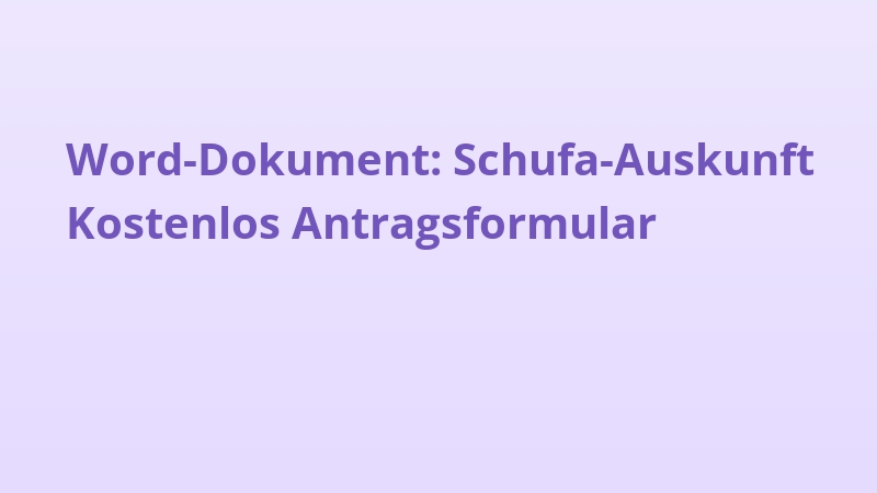 Word-Dokument: Schufa-Auskunft Kostenlos Antragsformular
