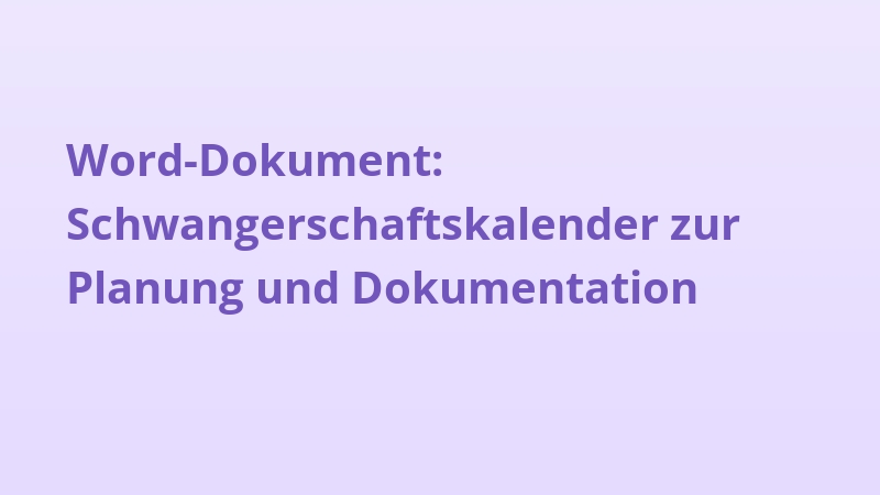 Word-Dokument: Schwangerschaftskalender zur Planung und Dokumentation