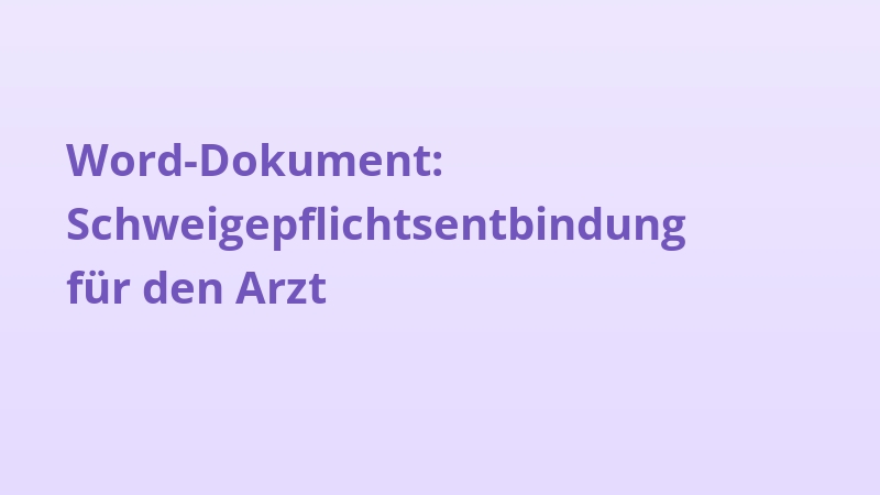 Word-Dokument: Schweigepflichtsentbindung für den Arzt