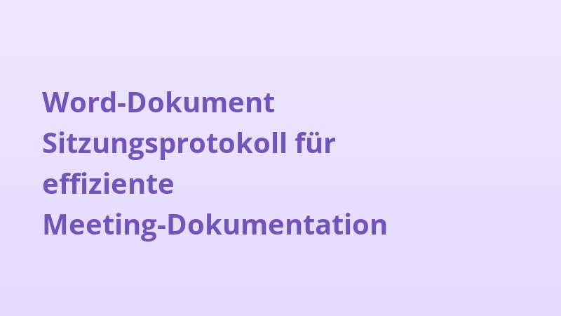 Word-Dokument Sitzungsprotokoll für effiziente Meeting-Dokumentation
