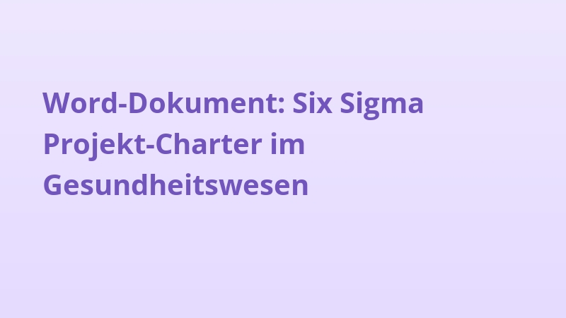 Word-Dokument: Six Sigma Projekt-Charter im Gesundheitswesen