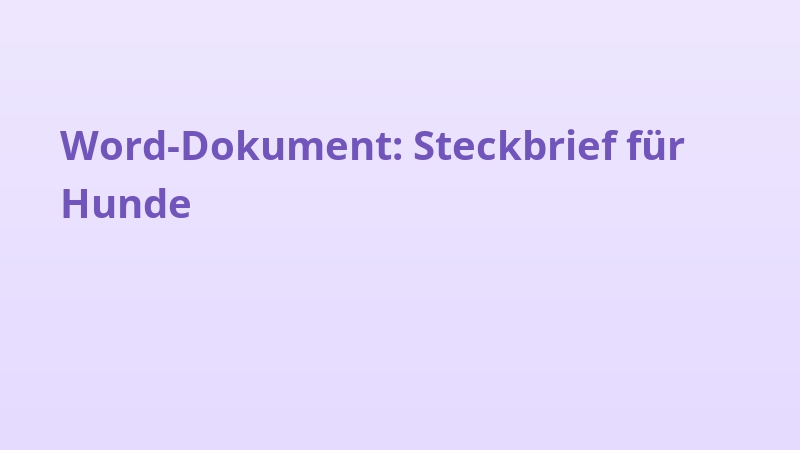 Word-Dokument: Steckbrief für Hunde