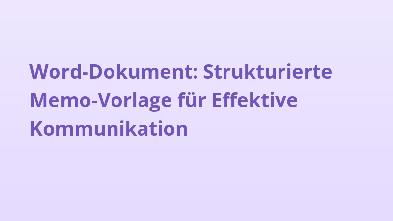 Word-Dokument: Strukturierte Memo-Vorlage für Effektive Kommunikation
