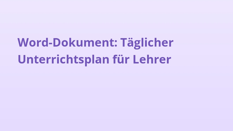 Word-Dokument: Täglicher Unterrichtsplan für Lehrer
