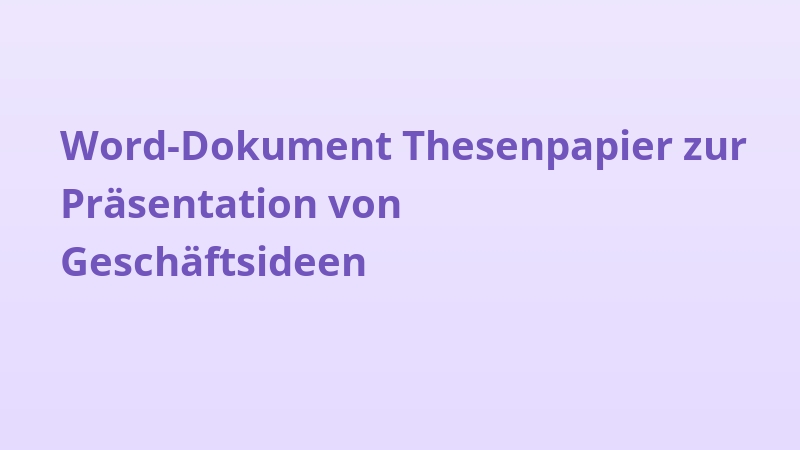 Word-Dokument Thesenpapier zur Präsentation von Geschäftsideen