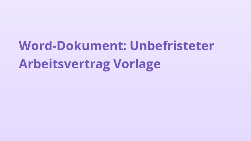 Word-Dokument: Unbefristeter Arbeitsvertrag Vorlage