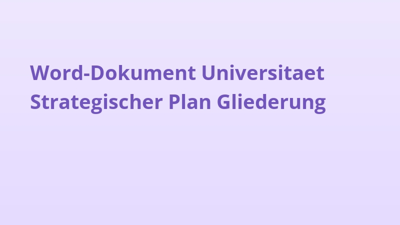 Word-Dokument Universitaet Strategischer Plan Gliederung