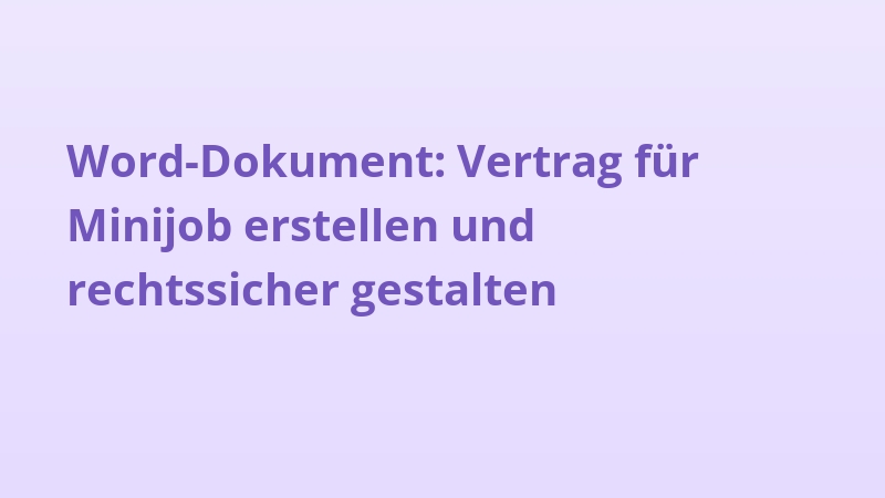 Word-Dokument: Vertrag für Minijob erstellen und rechtssicher gestalten