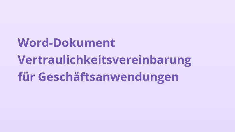Word-Dokument Vertraulichkeitsvereinbarung für Geschäftsanwendungen