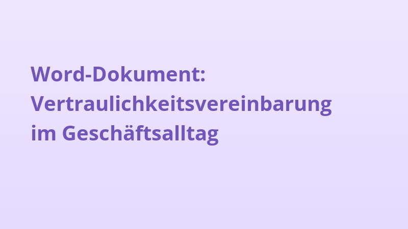 Word-Dokument: Vertraulichkeitsvereinbarung im Geschäftsalltag