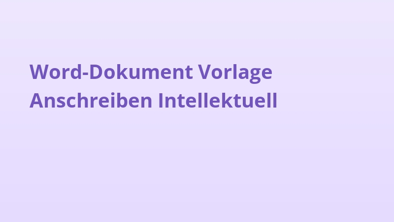 Word-Dokument Vorlage Anschreiben Intellektuell