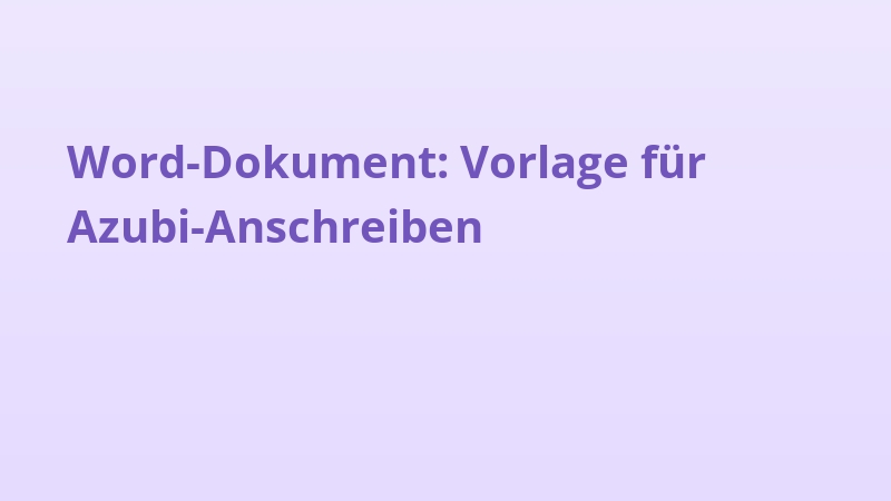 Word-Dokument: Vorlage für Azubi-Anschreiben