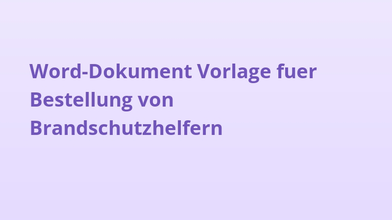 Word-Dokument Vorlage fuer Bestellung von Brandschutzhelfern