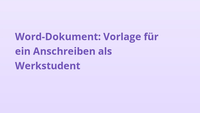 Word-Dokument: Vorlage für ein Anschreiben als Werkstudent