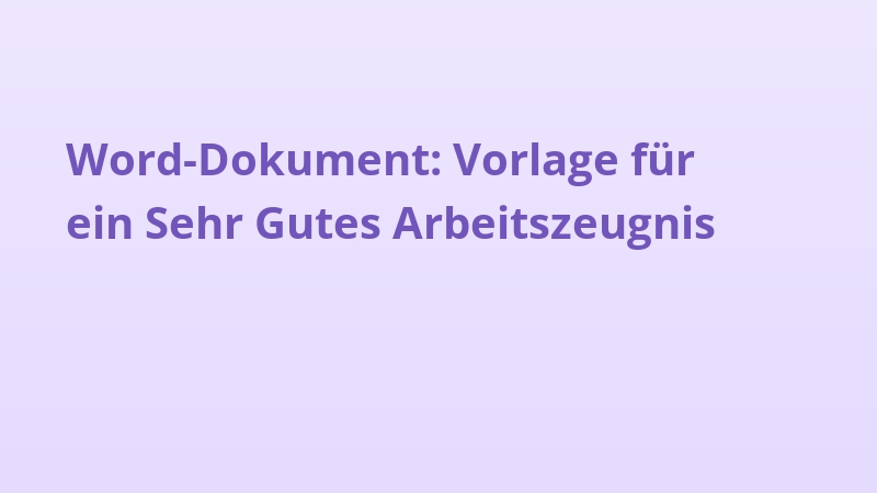Word-Dokument: Vorlage für ein Sehr Gutes Arbeitszeugnis