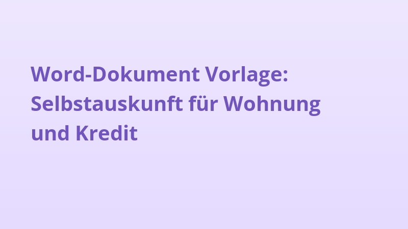 Word-Dokument Vorlage: Selbstauskunft für Wohnung und Kredit