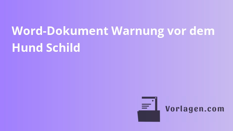 Word-Dokument Warnung vor dem Hund Schild
