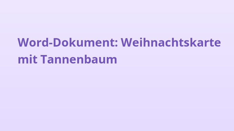 Word-Dokument: Weihnachtskarte mit Tannenbaum