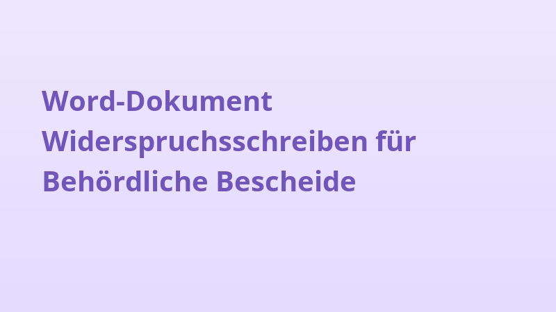 Word-Dokument Widerspruchsschreiben für Behördliche Bescheide