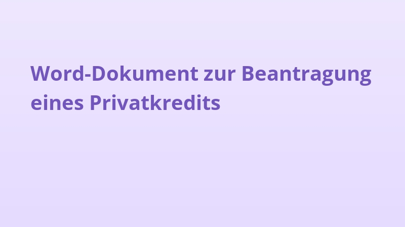 Word-Dokument zur Beantragung eines Privatkredits