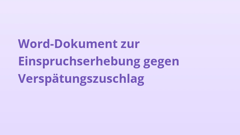 Word-Dokument zur Einspruchserhebung gegen Verspätungszuschlag