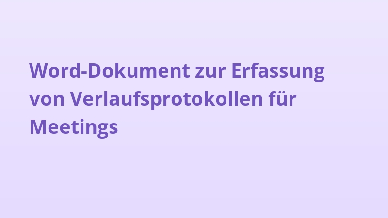 Word-Dokument zur Erfassung von Verlaufsprotokollen für Meetings