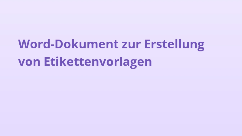 Word-Dokument zur Erstellung von Etikettenvorlagen