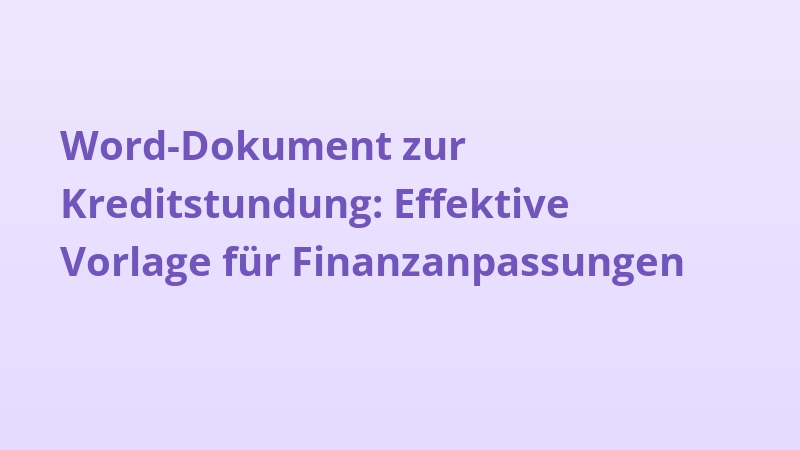 Word-Dokument zur Kreditstundung: Effektive Vorlage für Finanzanpassungen