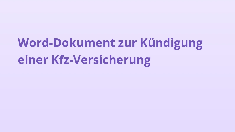 Word-Dokument zur Kündigung einer Kfz-Versicherung