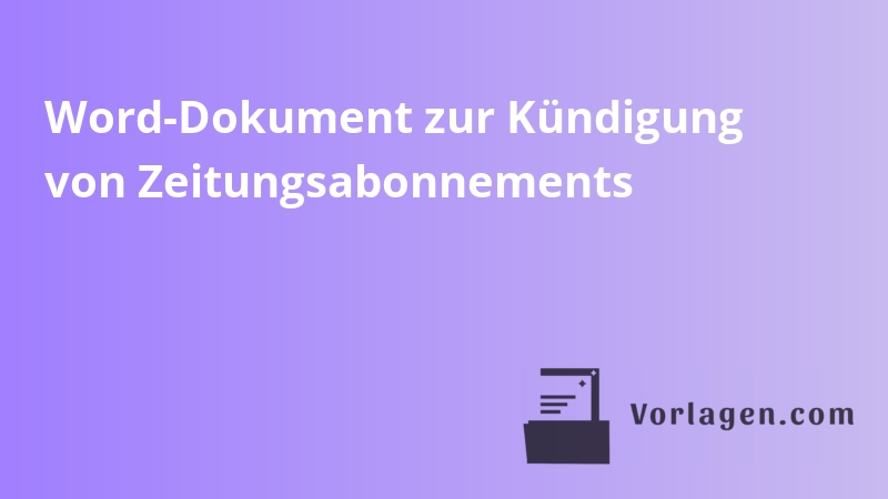 Word-Dokument zur Kündigung von Zeitungsabonnements