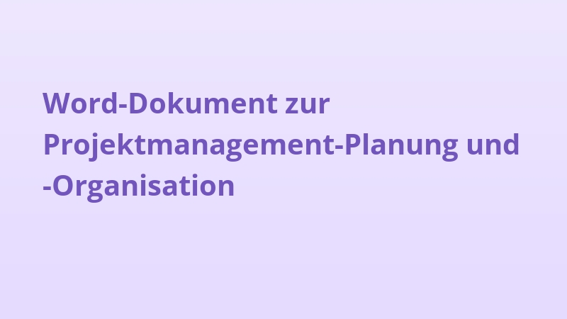 Word-Dokument zur Projektmanagement-Planung und -Organisation