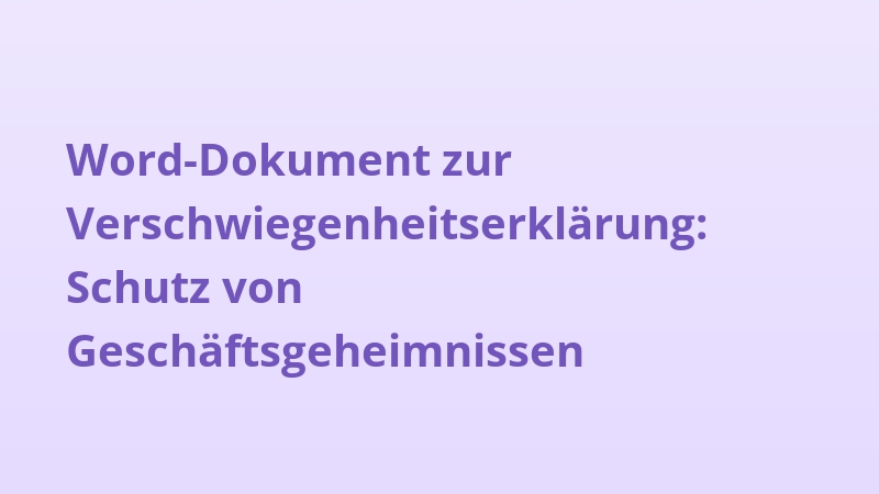 Word-Dokument zur Verschwiegenheitserklärung: Schutz von Geschäftsgeheimnissen