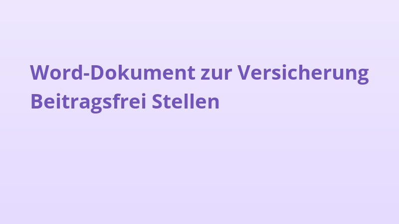 Word-Dokument zur Versicherung Beitragsfrei Stellen