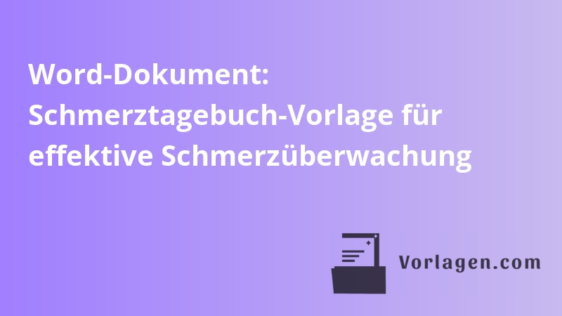 Word-Dokument: Schmerztagebuch-Vorlage für effektive Schmerzüberwachung
