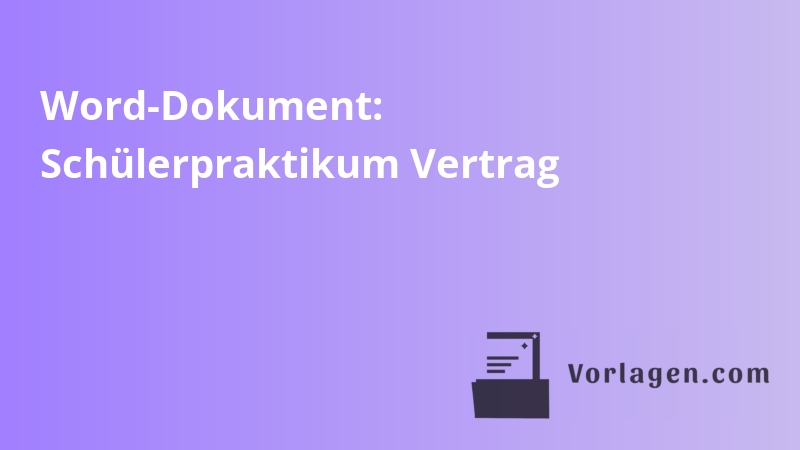 Word-Dokument: Schülerpraktikum Vertrag